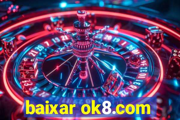 baixar ok8.com